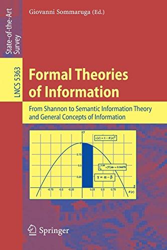 Formal Theories of Information: From Shannon to Semantic Information Theory and General Concepts of Information (Lecture Notes in Computer Science)