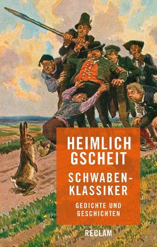 Heimlich gscheit: Schwaben-Klassiker. Gedichte und Geschichten