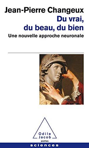 Du vrai, du beau, du bien : une nouvelle approche neuronale