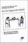 Das Kindergartenkochbuch. Über 200 leckere Rezepte für die Kindergartenküche