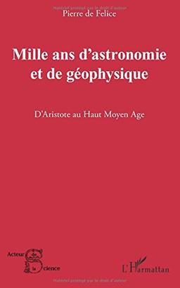 Mille ans d'astronomie et de géophysique : d'Aristote au Haut Moyen Age