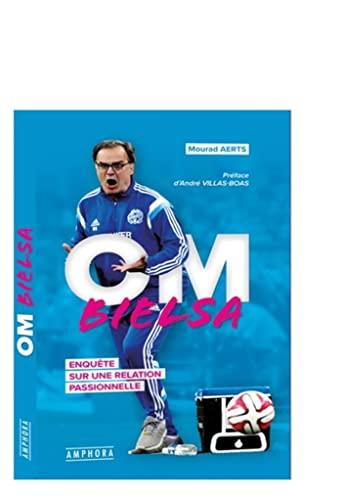 OM-Bielsa : enquête sur une relation passionnelle