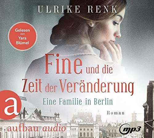 Fine und die Zeit der Veränderung: Eine Familie in Berlin (Die große Berlin-Familiensaga, Band 4)