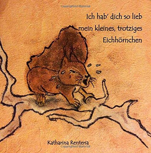 Ich hab' dich so lieb mein kleines, trotziges Eichhörnchen