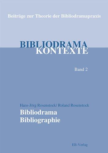 Bibliodrama-Bibliographie: Personen - Themen - Bibeltexte.  Kommentiert und nach Bibelstellen und Sachthemen sortiert, mit einigen ausgewählten Rezensionen. Bis einschließlich 2002