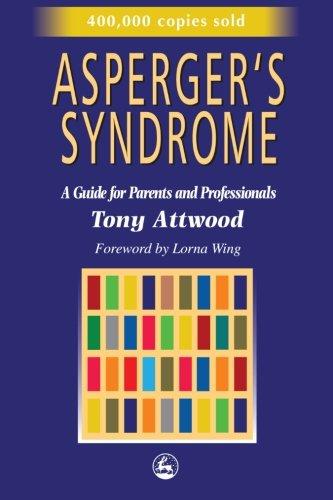 Asperger's Syndrome: A Guide for Parents and Professionals