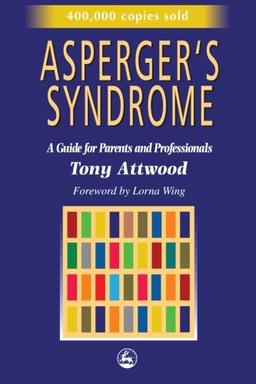 Asperger's Syndrome: A Guide for Parents and Professionals