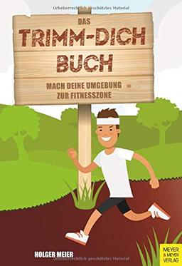 Das Trimm-dich-Buch: Mach deine Umgebung zur Fitnesszone