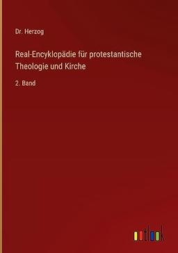 Real-Encyklopädie für protestantische Theologie und Kirche: 2. Band