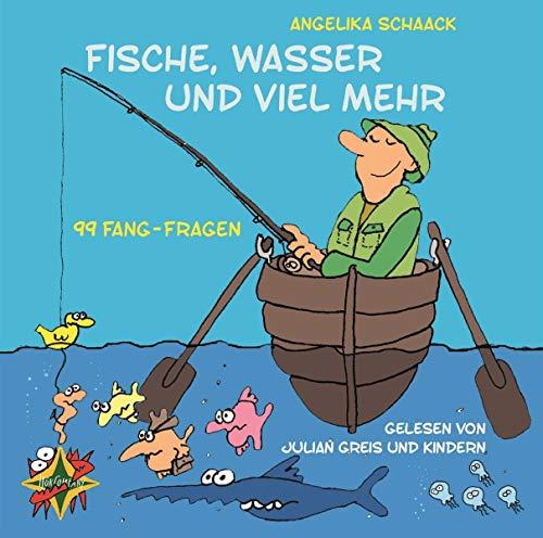 99 Fang-Fragen: Fische, Wasser und viel mehr, gelesen von Julian Greis und einigen Kindern. 1 CD, ca. 60 Min.