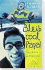 Bleib cool, Papa!