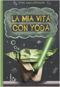 La mia vita con Yoda