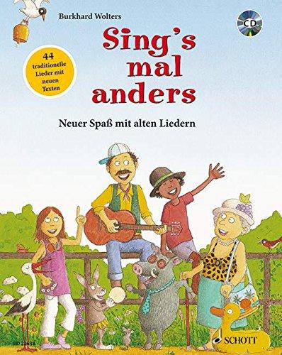 Sing's mal anders: Neuer Spaß mit alten Liedern. Ausgabe mit CD.