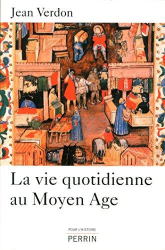 La vie quotidienne au Moyen Age