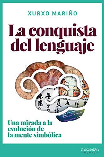 La conquista del lenguaje: Una mirada a la evolución de la mente simbólica (Shackleton Discovery)