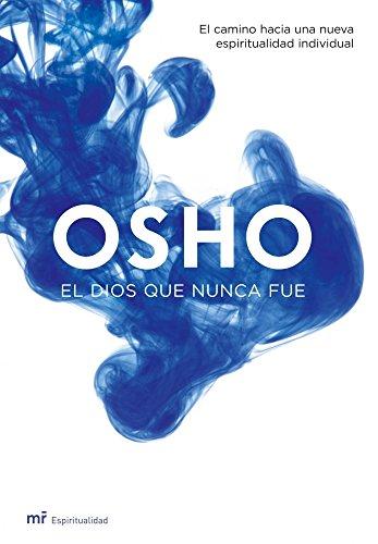 El dios que nunca fue : el camino hacia una nueva espiritualidad individual (MR Espiritualidad)