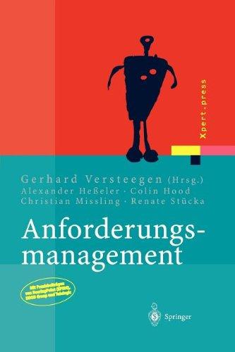 Anforderungsmanagement: Formale Prozesse, Praxiserfahrungen, Einführungsstrategien und Toolauswahl (Xpert.press)