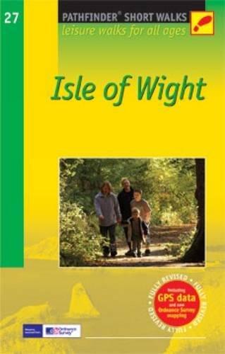 Isle of Wight: Leisure Walks for All Ages (Pathfinder Short Walks)