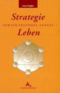 Strategie für ein gesundes, langes Leben. Die sieben Naturwunder als Grundlage der Ganzheits-Medizin