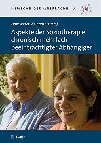 Aspekte der Soziotherapie chronisch mehrfach beeinträchtigter Abhängiger: Remscheider Gespräche · 3