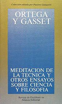 Meditación sobre la técnica y otros ensayos sobre ciencia y filosofía (Obras De José Ortega Y Gasset (Ogg))