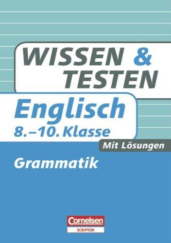 Wissen und Testen - Englisch: 8.-10. Schuljahr - Grammatik: Buch mit Lösungen