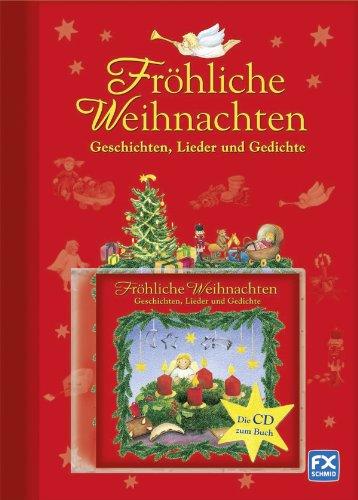 Fröhliche Weihnachten: Geschichten Lieder Gedichte