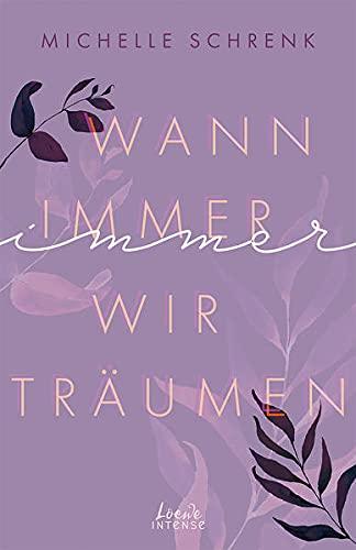 Wann immer wir träumen (Immer-Trilogie - Band 2): Lass dich von dieser atemberaubenden Liebesgeschichte über unerwartete Begegnungen begeistern