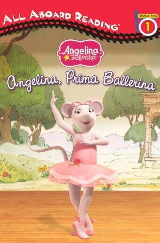 Angelina, Prima Ballerina (Angelina Ballerina: All Aboard Reading: Station Stop 1)