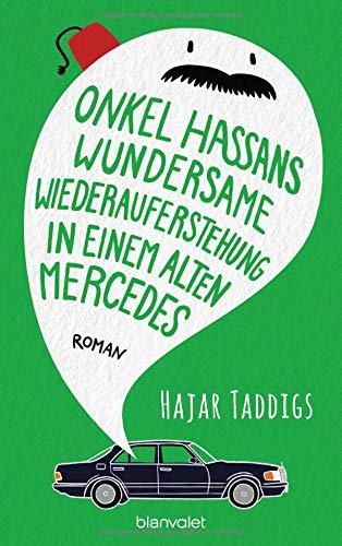 Onkel Hassans wundersame Wiederauferstehung in einem alten Mercedes: Roman