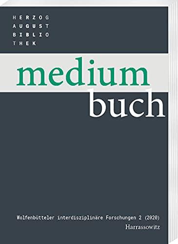 Medium Buch 2 (2020): Inszenierung des Buchs im Internet (Medium Buch – Wolfenbütteler interdisziplinäre Forschungen: Im Auftrag des Wolfenbütteler ... herausgegeben von Ute Schneider)