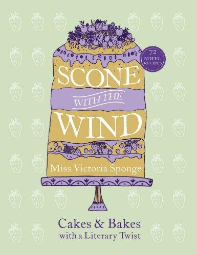 Scone with the Wind: Cakes and Bakes with a Literary Twist (Baking)