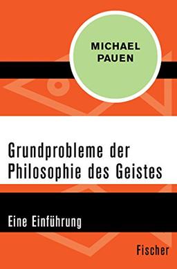 Grundprobleme der Philosophie des Geistes: Eine Einführung