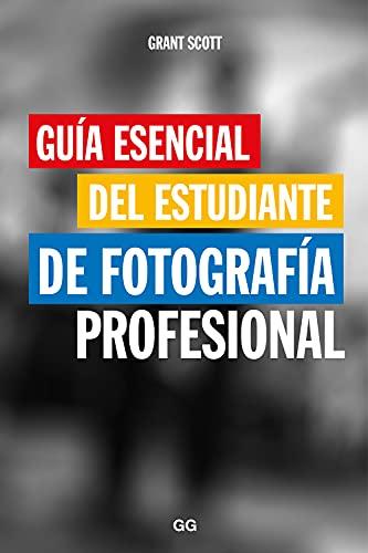 Guía esencial del estudiante de fotografía profesional