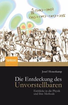 Die Entdeckung des Unvorstellbaren: Einblicke in die Physik und ihre Methode