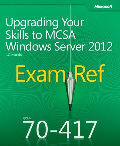 Exam Ref 70-417: Upgrading Your Skills to McSa Windows Server 2012