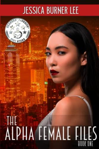 The Alpha Female Files: Book One