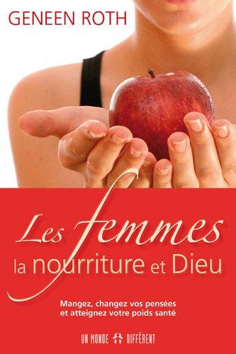 Les femmes, la nourriture et Dieu : Mangez, changez vos pensées et atteignez votre poids santé