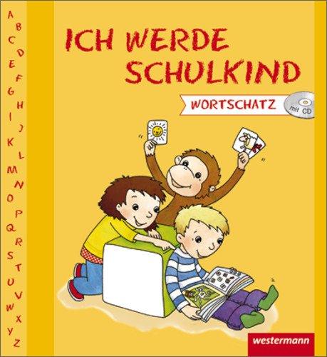 Ich werde Schulkind: Vorschulheft Wortschatz