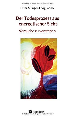 Der Todesprozess aus energetischer Sicht: Versuche zu verstehen