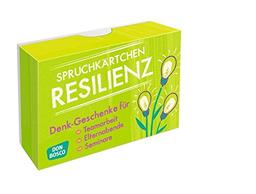 Spruchkärtchen Resilienz: Denk-Geschenke für Teamarbeit, Elternabende und Seminare (Denk-Geschenke für Teamarbeit, Seminare, Coaching und Elternbildung)