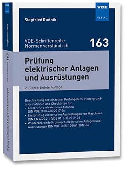 Prüfung elektrischer Anlagen und Ausrüstungen: Beschreibung der einzelnen Prüfungen mit Hintergrundinformationen und Checklisten für:• Erstprüfung ... ... (VDE-Schriftenreihe – Normen verständlich)