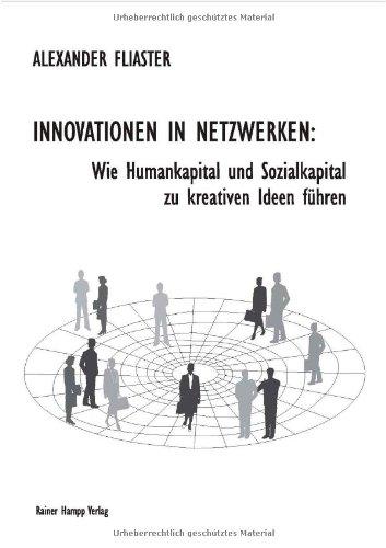 Innovationen in Netzwerken: Wie Humankapital und Sozialkapital zu kreativen Ideen führen