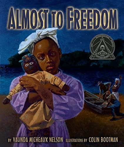 Almost to Freedom (Coretta Scott King Illustrator Honor Books)