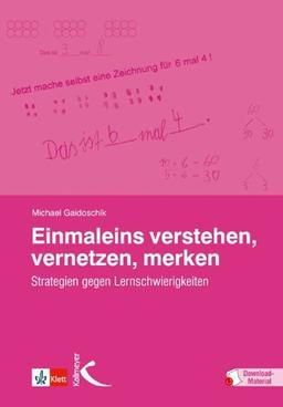 Einmaleins verstehen, vernetzen, merken: Strategien gegen Lernschwierigkeiten