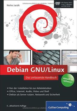 Debian GNU/Linux: Das umfassende Handbuch. Aktuell zu »Wheezy« (Galileo Computing)