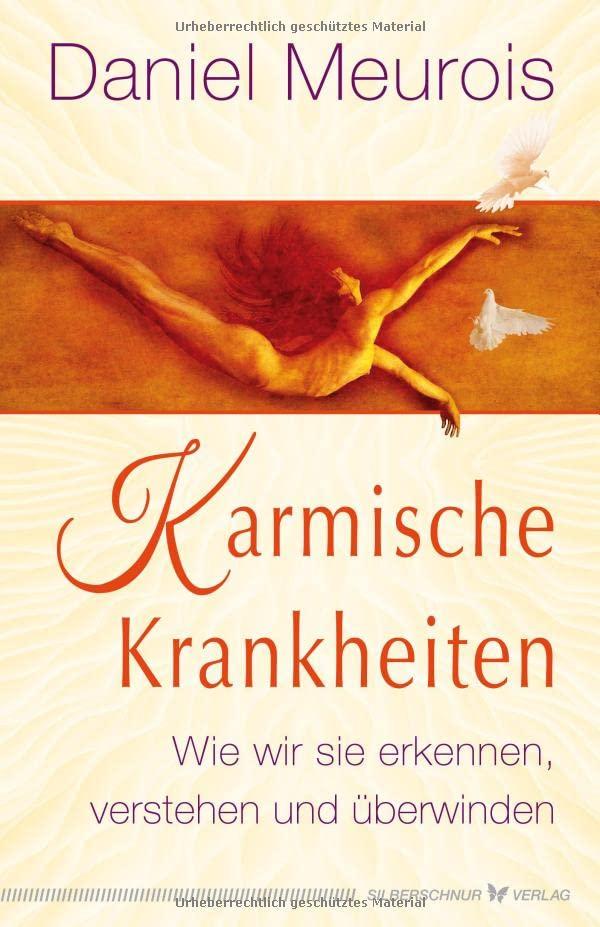 Karmische Krankheiten: Wie wir sie erkennen, verstehen und überwinden