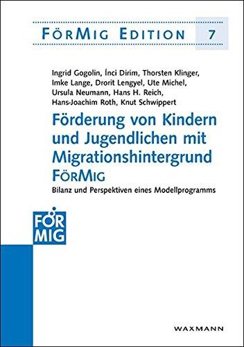 Förderung von Kindern und Jugendlichen mit Migrationshintergrund FörMig: Bilanz und Perspektiven eines Modellprogramms (FörMig Edition)