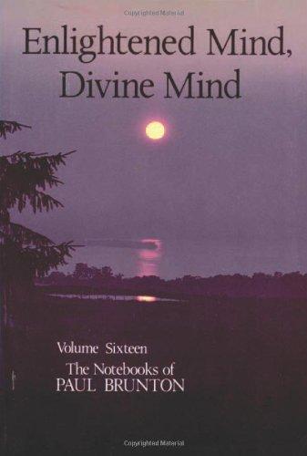 Enlightened Mind, Divine Mind (Notebooks of Paul Brunton (Paperback))