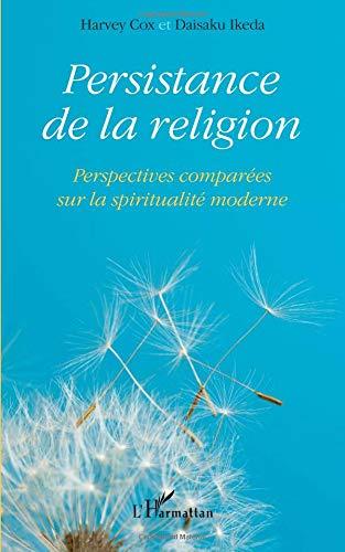 Persistance de la religion : perspectives comparées sur la spiritualité moderne